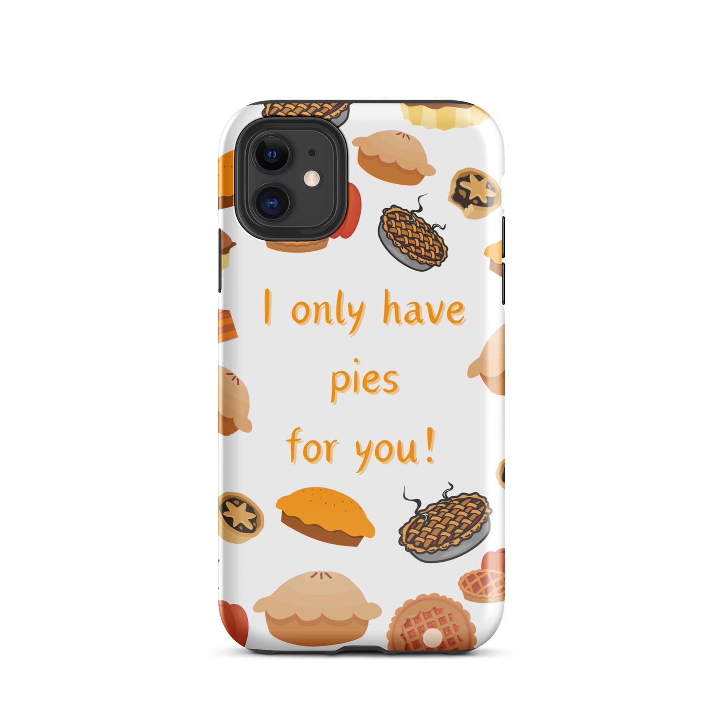 I Only Have Pies for You - iPhone Hard Case