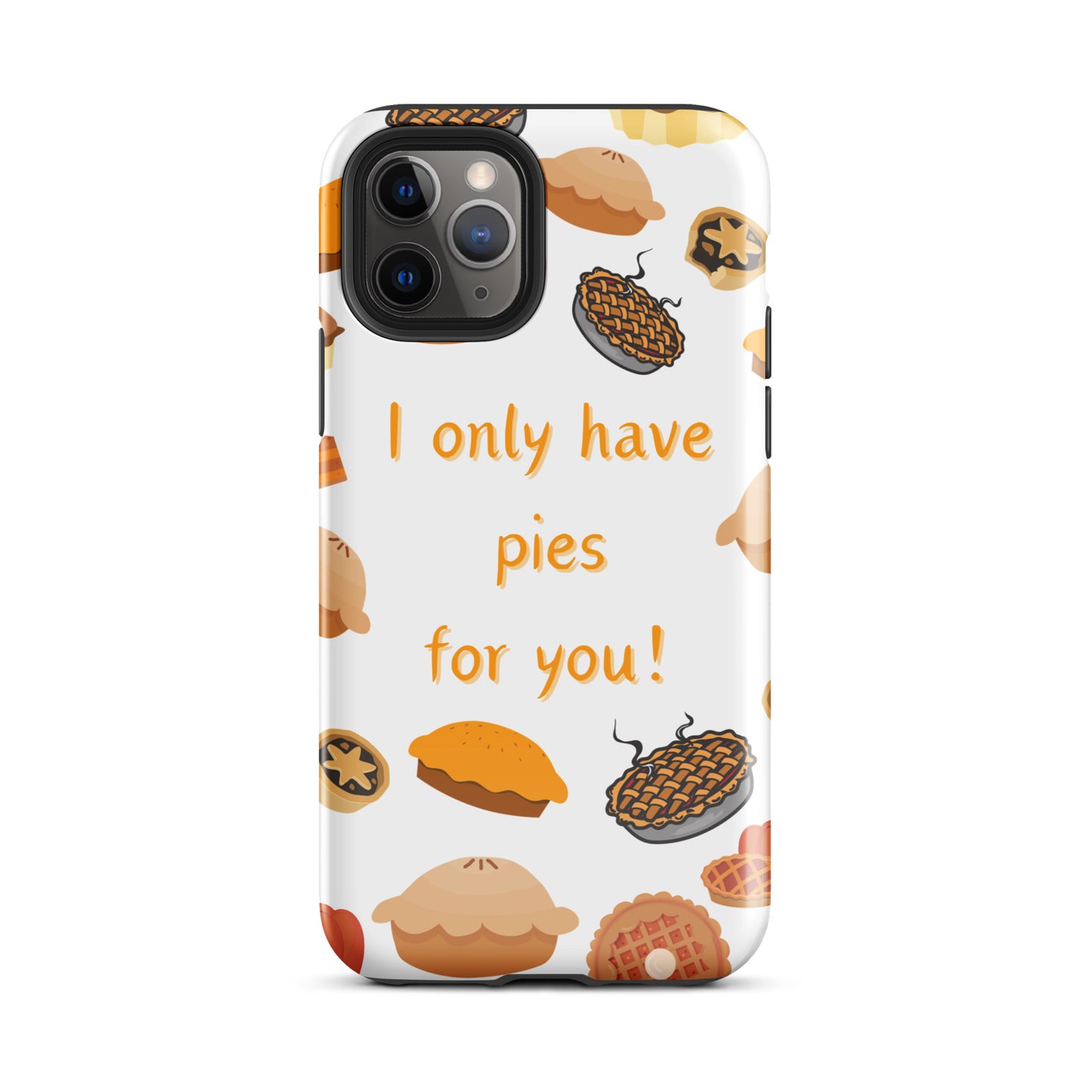 I Only Have Pies for You - iPhone Hard Case