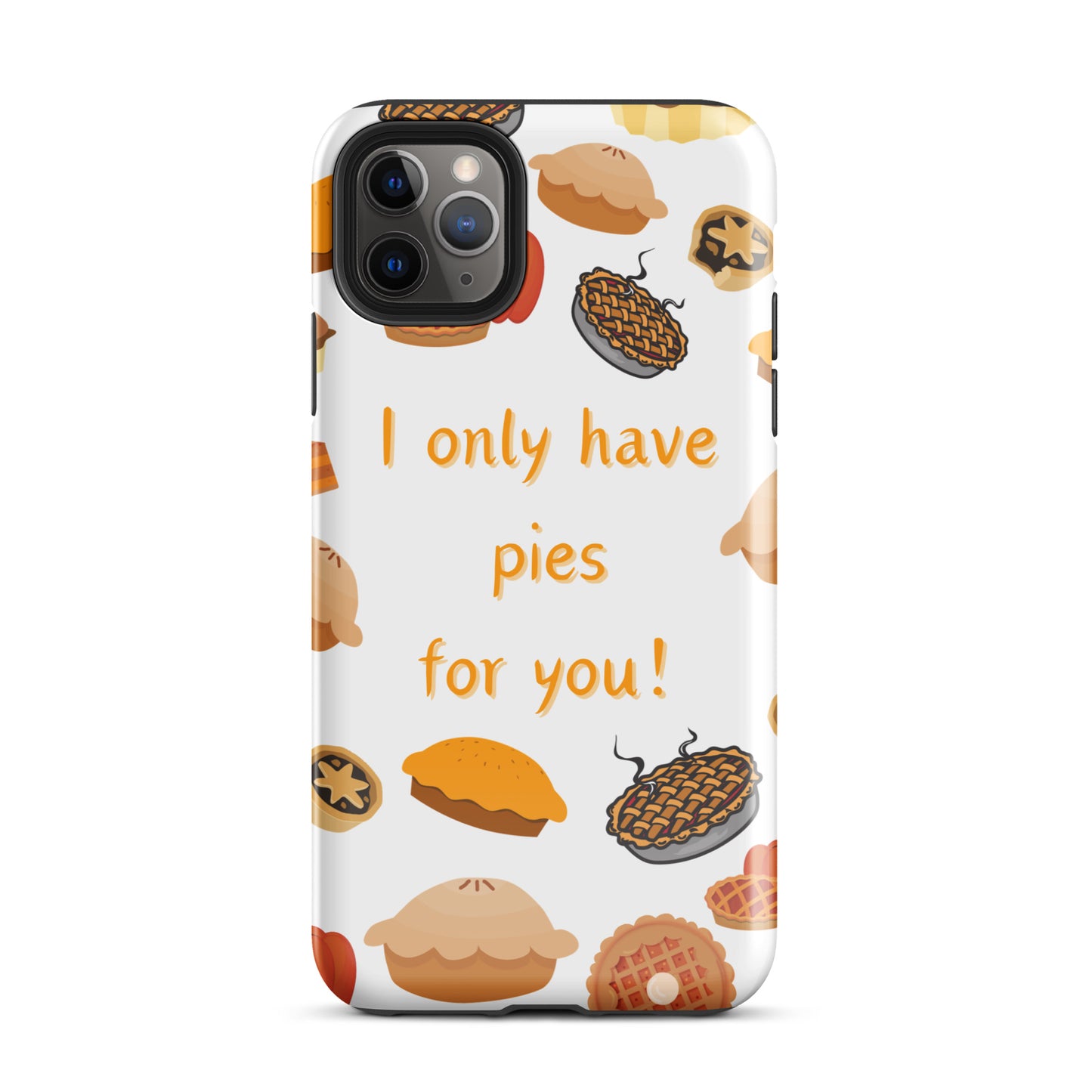 I Only Have Pies for You - iPhone Hard Case