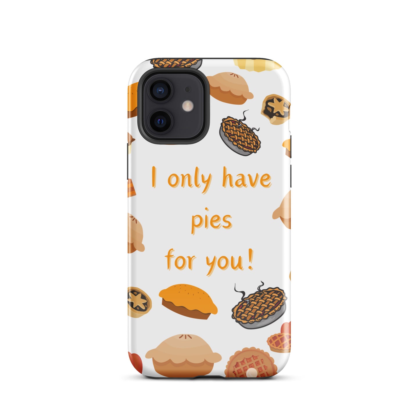 I Only Have Pies for You - iPhone Hard Case