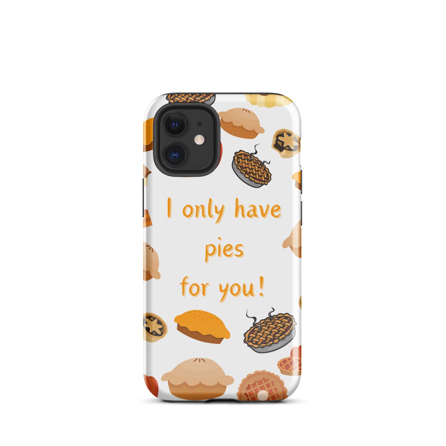 I Only Have Pies for You - iPhone Hard Case