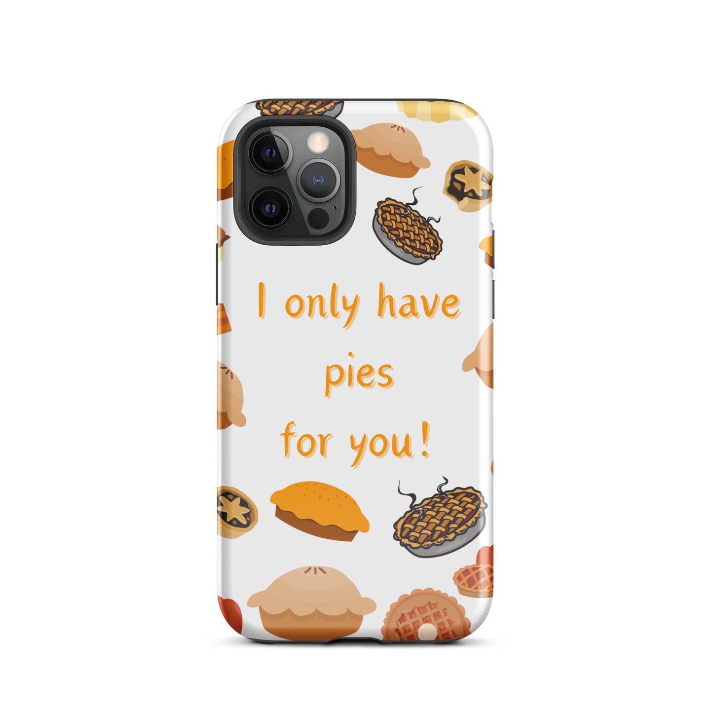 I Only Have Pies for You - iPhone Hard Case