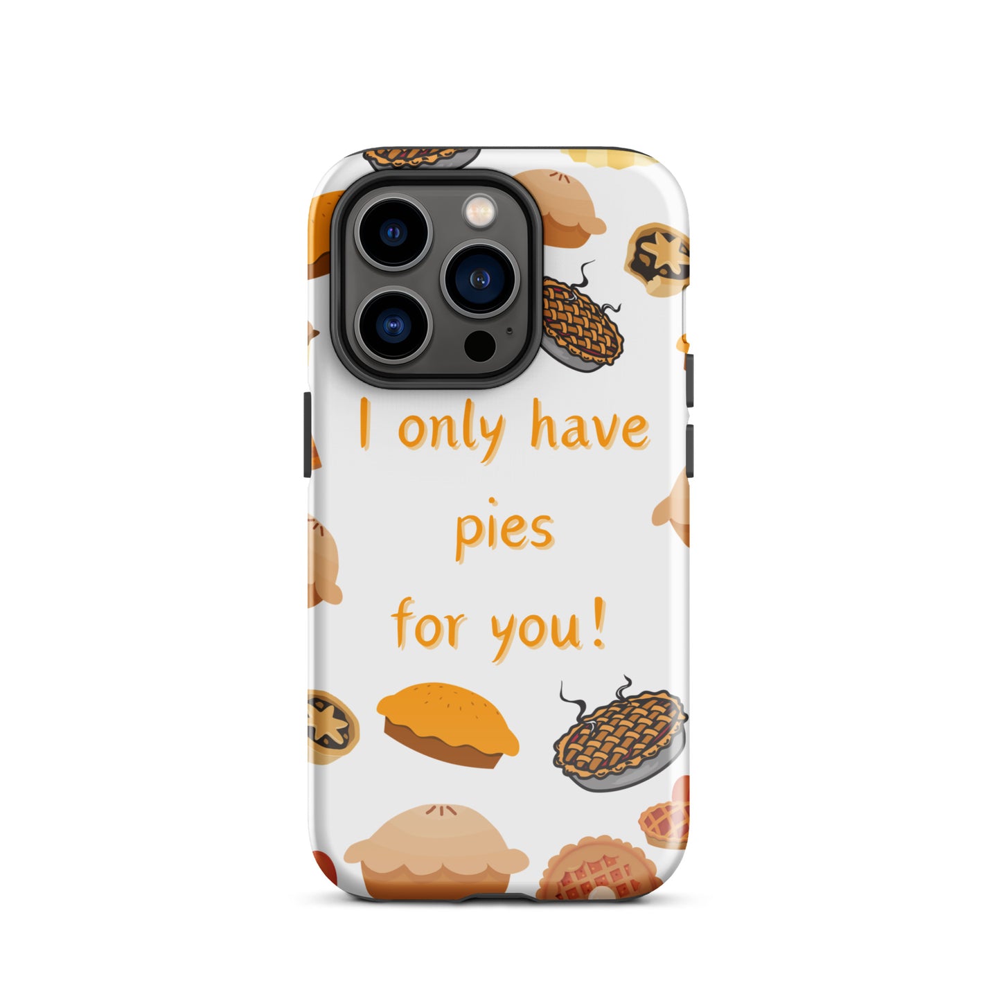 I Only Have Pies for You - iPhone Hard Case