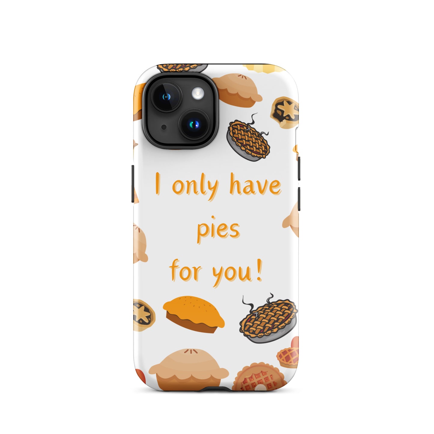 I Only Have Pies for You - iPhone Hard Case