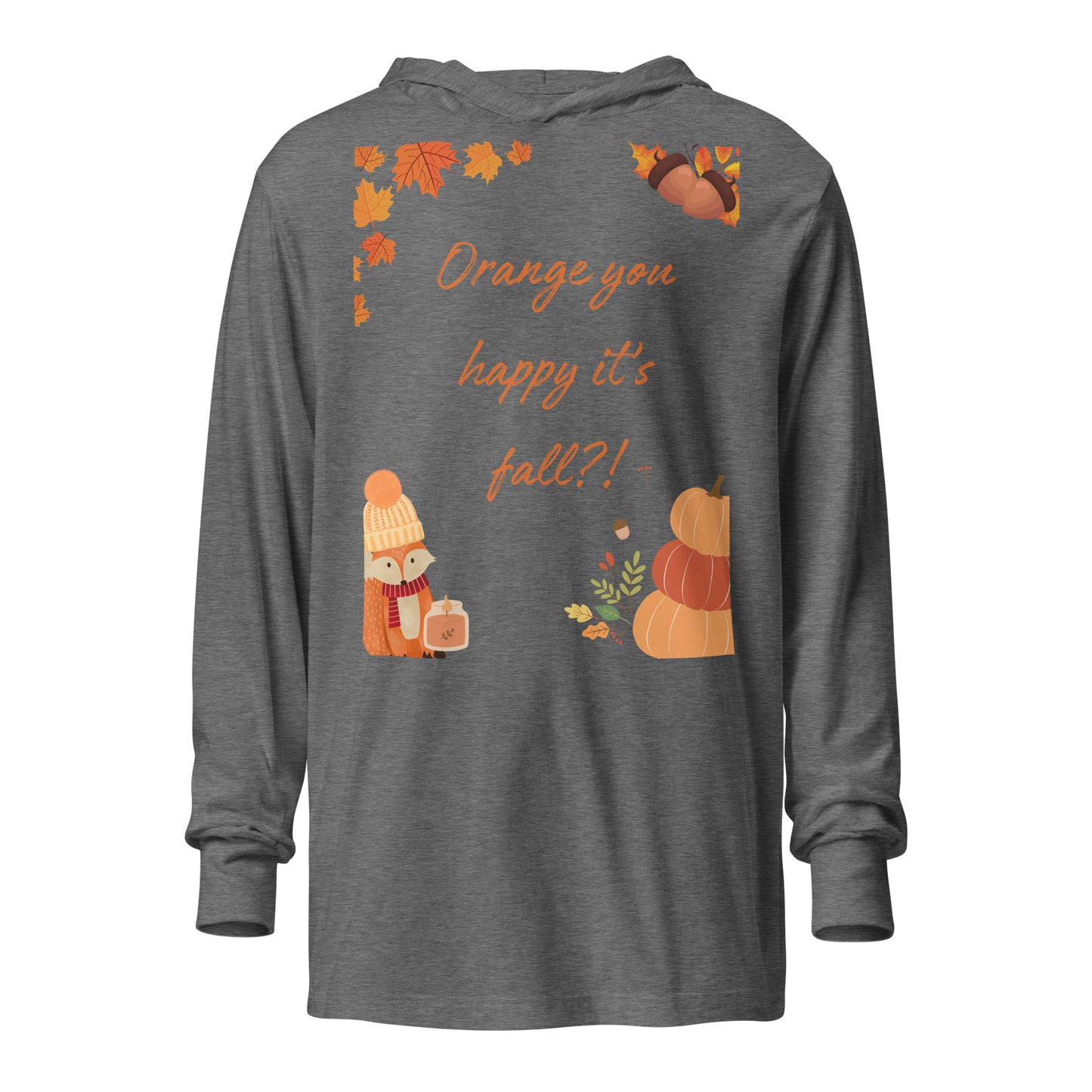 Orange You Happy It's Fall - Hooded Long-Sleeve Tee