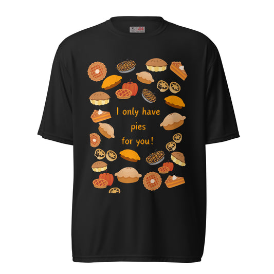 I Only Have Pies for You - Unisex Crew Neck Tee