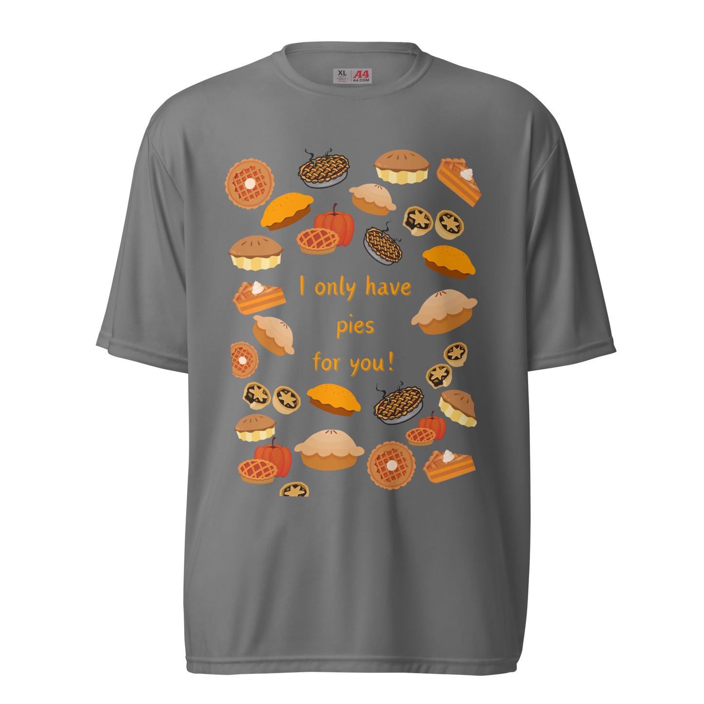 I Only Have Pies for You - Unisex Crew Neck Tee