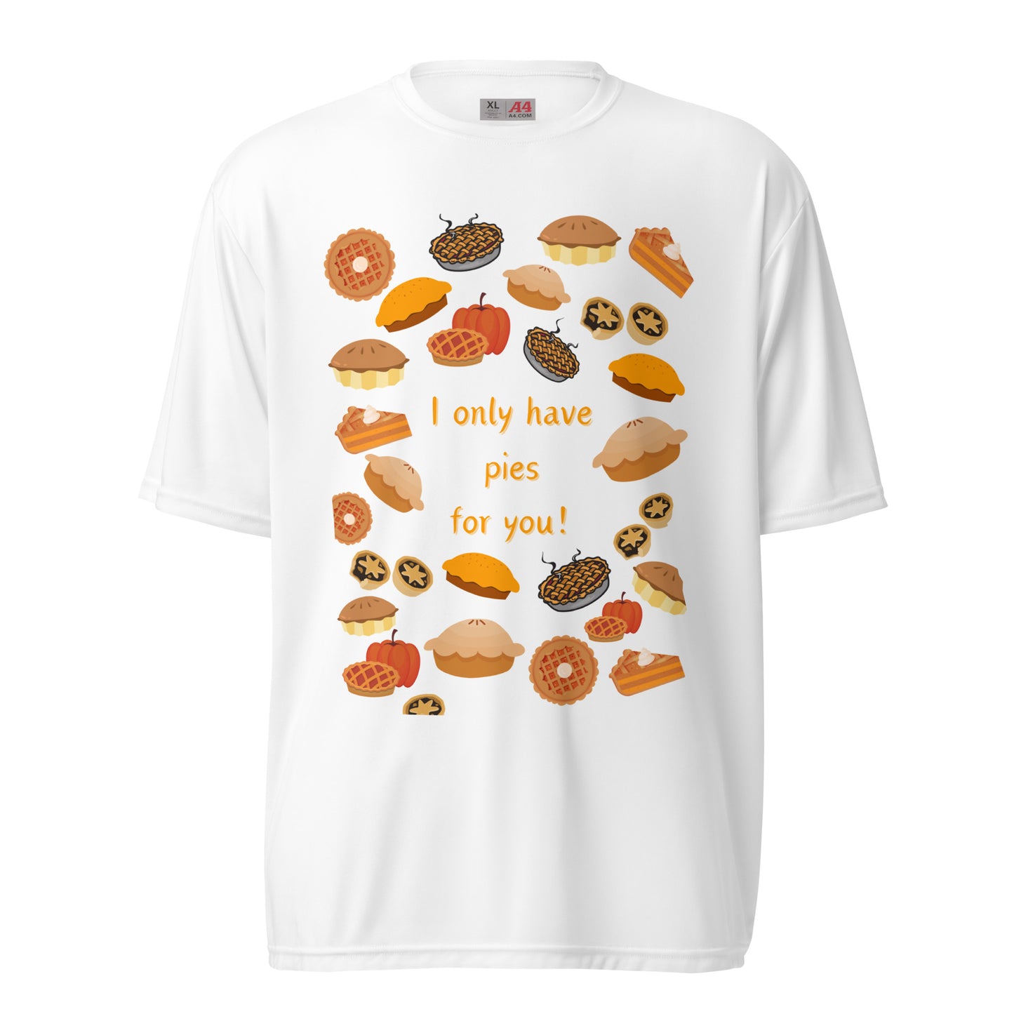 I Only Have Pies for You - Unisex Crew Neck Tee